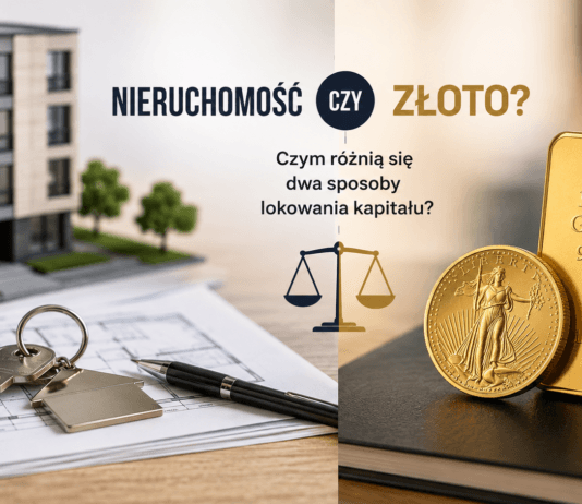 Nieruchomość czy złoto? Czym różnią się dwa sposoby lokowania kapitału?